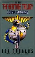 Ian Douglas: Luna Marine (Heritage Trilogy Series #2)
