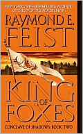 Book cover image of King of Foxes (Conclave of Shadows Series #2) by Raymond E. Feist