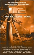 S. M. Stirling: T2: The Future War