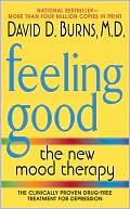 David D. Burns: Feeling Good: The New Mood Therapy, Vol. 1