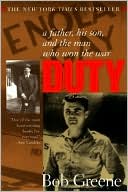 Book cover image of Duty: A Father, His Son, and the Man Who Won the War by Bob Greene