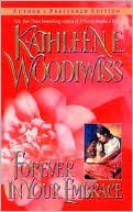 Kathleen E. Woodiwiss: Forever in Your Embrace: Author's Preferred Edition
