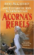 Anne McCaffrey: Acorna's Rebels (Acorna Series #6)