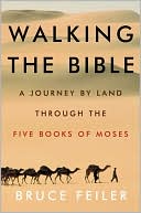 Bruce Feiler: Walking the Bible: A Journey by Land Through the Five Books of Moses