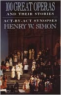Henry W. Simon: 100 Great Operas and Their Stories
