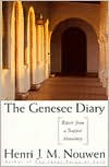 Henri Nouwen: The Genesee Diary: Report from a Trappist Monastery: Report from a Trappist Monastery