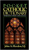 John Hardon: Pocket Catholic Dictionary