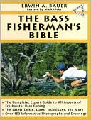 Erwin A. Bauer: Bass Fisherman's Bible