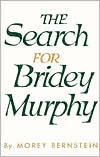 Book cover image of The Search for Bridey Murphy by Morey Bernstein
