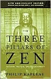 Book cover image of The Three Pillars of Zen: Teaching, Practice, and Enlightenment by Roshi P. Kapleau