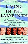 Diana McGowin: Living in the Labyrinth: A Personal Journey through the Maze of Alzheimer's