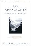 Book cover image of Far Appalachia: Following the New River North by Noah Adams