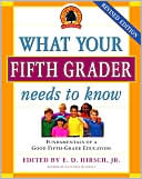 Book cover image of What Your Fifth Grader Needs to Know: Fundamentals of a Good Fifth-Grade Education by E. D. Hirsch