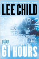 Book cover image of 61 Hours (Jack Reacher Series #14) by Lee Child