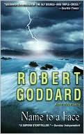 Book cover image of Name to a Face: A Centuries Old Mystery Is about To Unravel by Robert Goddard