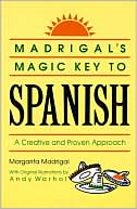 Book cover image of Madrigal's Magic Key to Spanish by Margarita Madrigal