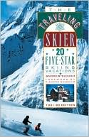 Andrew Slough: The Traveling Skier: 20 Five-Star Skiing Vacations (Traveling Sportsman)