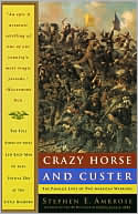 Stephen E. Ambrose: Crazy Horse and Custer: The Parallel Lives of Two American Warriors