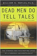William R. Maples: Dead Men Do Tell Tales