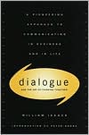 Book cover image of Dialogue and the Art of Thinking Together: A Pioneering Approach to Communicating in Business and in Life by William Isaacs