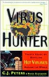 Book cover image of Virus Hunter: Thirty Years of Battling Hot Viruses Around the World by C.J. Peters