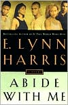 E. Lynn Harris: Abide with Me (Invisible Life Series #3)