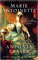 Antonia Fraser: Marie Antoinette: The Journey