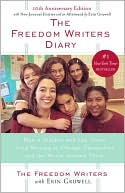 Book cover image of The Freedom Writers Diary: How a Teacher and 150 Teens Used Writing to Change Themselves and the World Around Them by Erin Gruwell