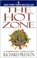 Book cover image of The Hot Zone: A Terrifying True Story by Richard Preston