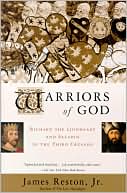 Book cover image of Warriors of God: Richard the Lionheart and Saladin in the Third Crusade by James Reston