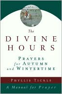 Phyllis Tickle: The Divine Hours: Prayers for Summertime
