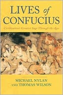 Thomas Wilson: Lives of Confucius: Civilization's Greatest Sage Through the Ages