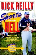 Rick Reilly: Sports from Hell: My Search for the World's Dumbest Competition