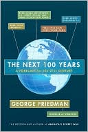 Book cover image of The Next 100 Years: A Forecast for the 21st Century by George Friedman