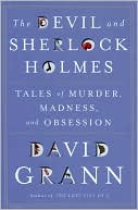 Book cover image of The Devil and Sherlock Holmes: Tales of Murder, Madness, and Obsession by David Grann