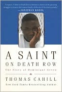 Book cover image of A Saint on Death Row: The Story of Dominique Green by Thomas Cahill