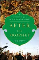 Book cover image of After the Prophet: The Epic Story of the Shia-Sunni Split in Islam by Lesley Hazleton