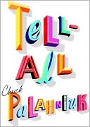 Book cover image of Tell-All by Chuck Palahniuk
