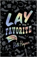Book cover image of Lay the Favorite: A Memoir of Gambling by Beth Raymer