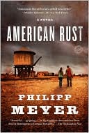 Book cover image of American Rust by Philipp Meyer
