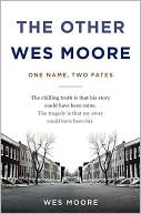 Book cover image of The Other Wes Moore: One Name, Two Fates by Wes Moore