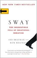 Rom Brafman: Sway: The Irresistible Pull of Irrational Behavior