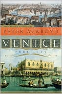 Peter Ackroyd: Venice: Pure City