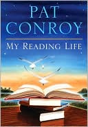 Book cover image of My Reading Life by Pat Conroy