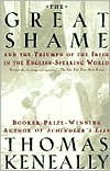 Book cover image of The Great Shame: And the Triumph of the Irish in the English-Speaking World by Thomas Keneally