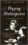 Book cover image of Playing Shakespeare: An Actor's Guide by John Barton