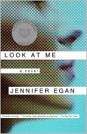 Book cover image of Look at Me by Jennifer Egan