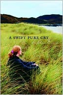 Book cover image of A Swift Pure Cry by Siobhan Dowd