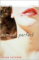 Book cover image of Almost Perfect by Brian Katcher