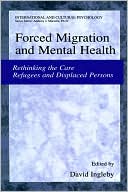 Book cover image of Forced Migration and Mental Health: Rethinking the Care of Refugees and Displaced Persons by David Ingleby
